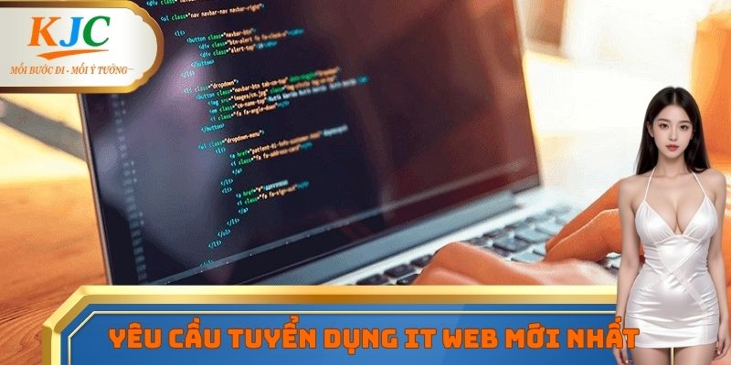 Một vài yêu cầu cần đáp ứng khi tham gia tuyển dụng IT web